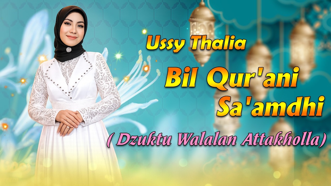 Bil Qur'ani Sa'amdhi ( Dzuktu Walalan Attakholla) - Ussy Thalia - New Samba