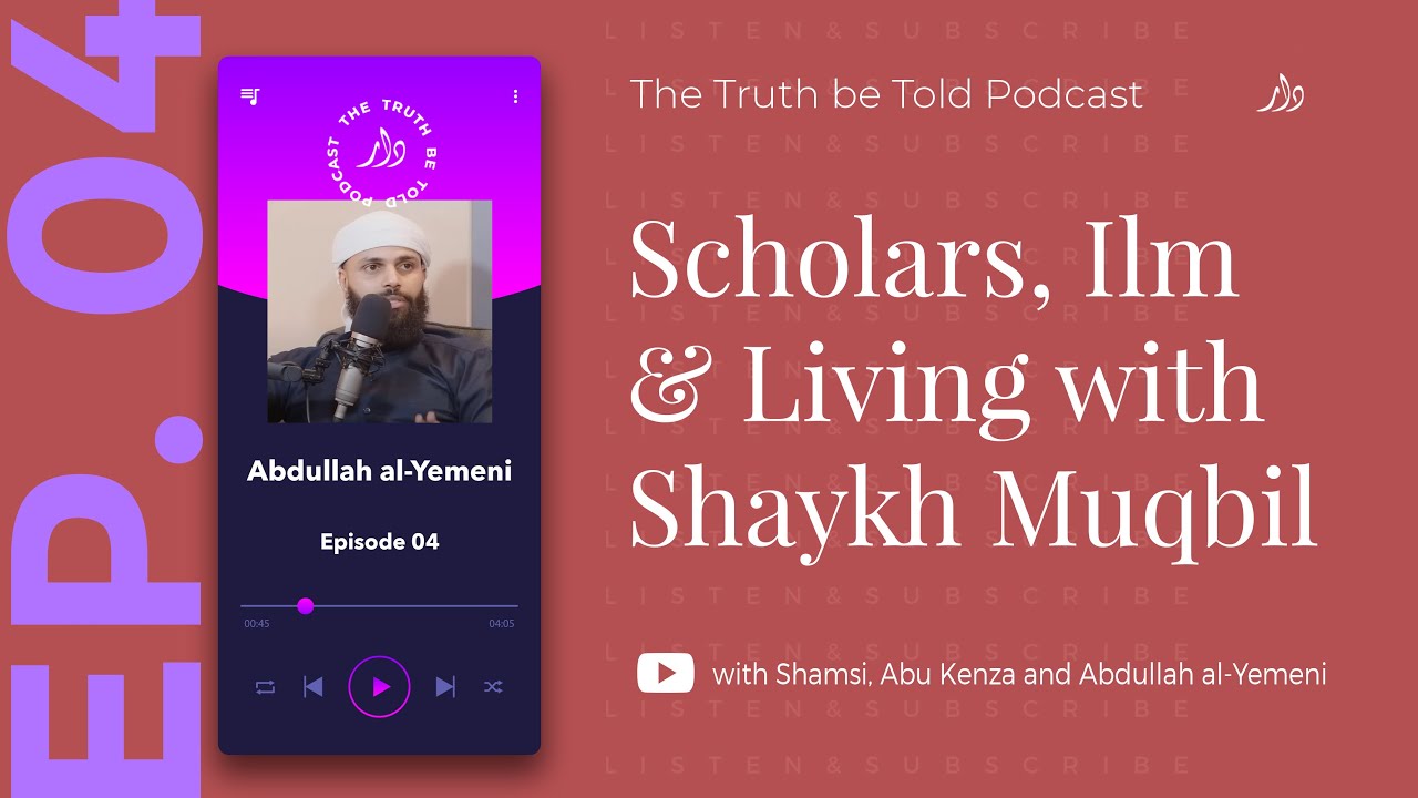 EP4 | Scholars, Ilm and Living with Shaykh Muqbil | Bro Shamsi and Abdullah al-Yemeni