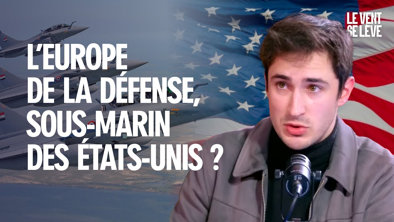 L'EUROPE DE LA DÉFENSE, SOUS-MARIN DES ÉTATS-UNIS ?