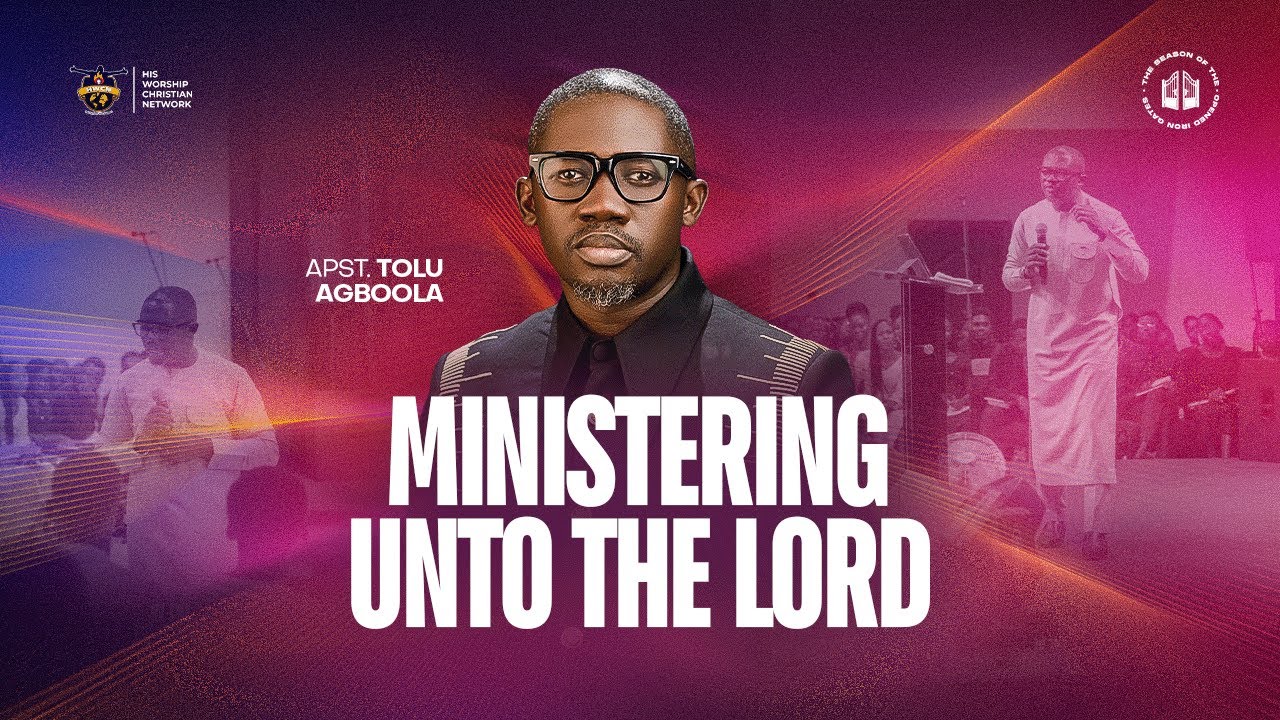 Ministering Unto The LORD (Introduction) - Apostle Tolu Agboola