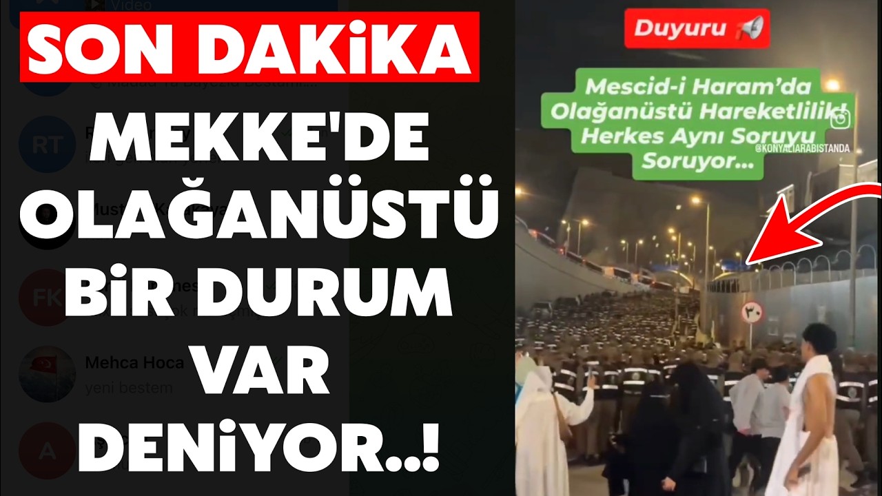 Mekke'de Bi Hareketlilik VAR..! Son Dakika neler oluyor ?