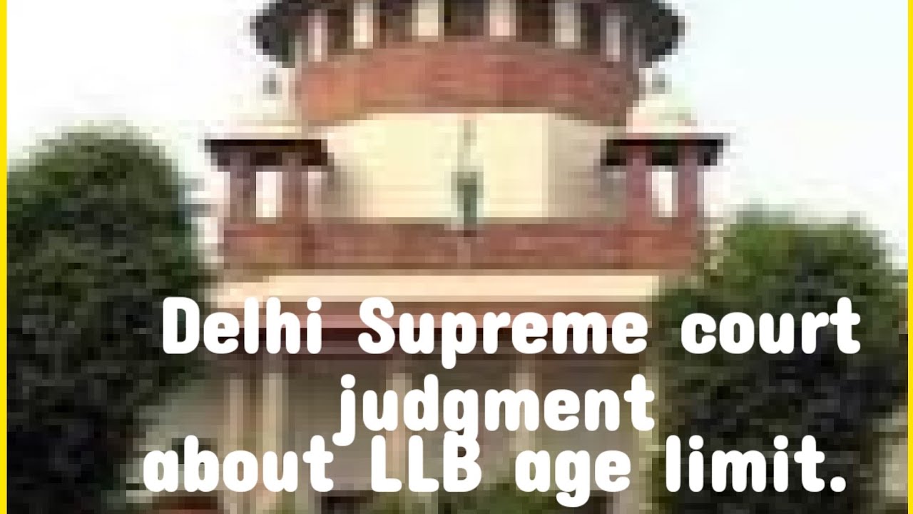 Supreme court judgement about LLB maximum age.