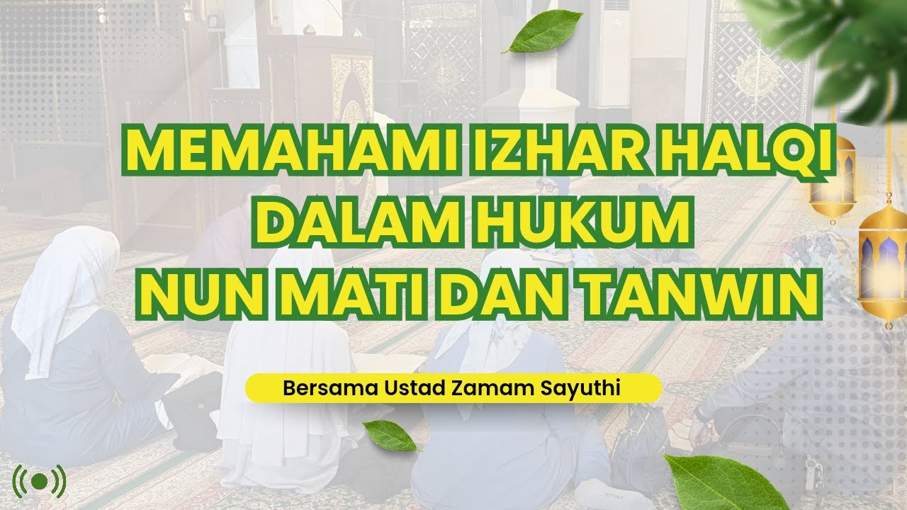 Ngaji TAHSIN ALQURAN || Pembahasan Izhar Halqi dalam Hukum Nun Mati dan Tanwin