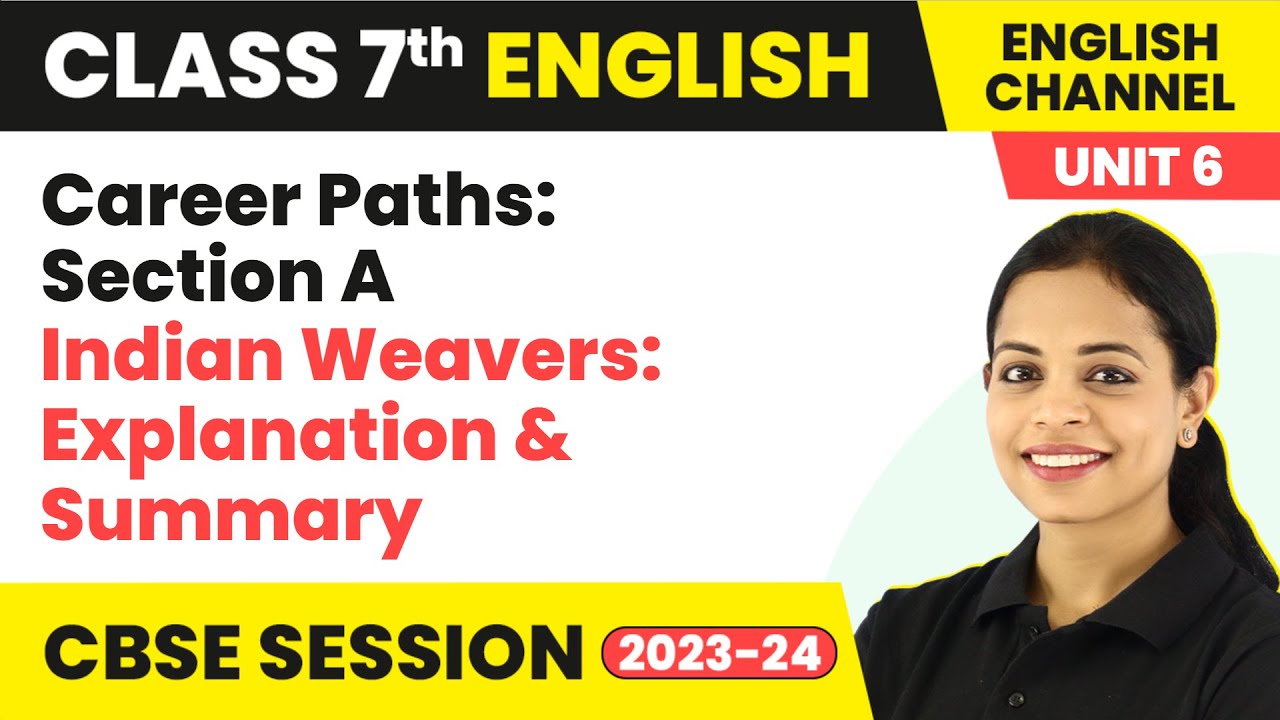 Career Paths: Section A - Indian Weavers: Explanation & Summary | The English Channel Class 7 Unit 7