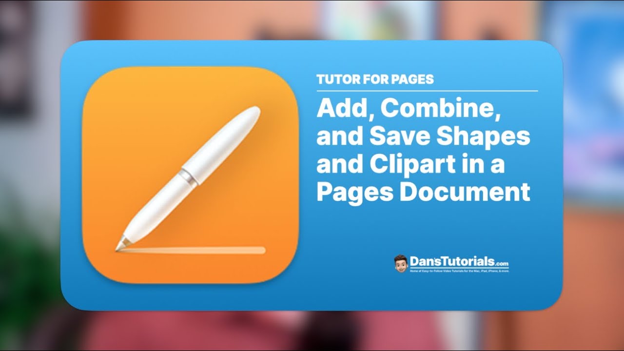 Add, Combine, and Save Shapes and Clipart in a Pages Document