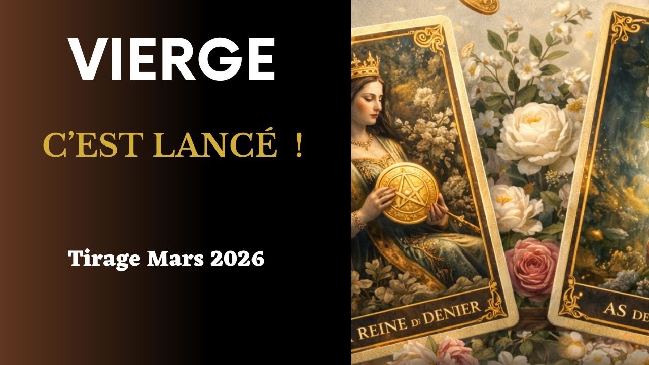 VIERGE MARS 2026 I Le grand CHAMBOULEMENT commence ! (Amour, travail & argent )