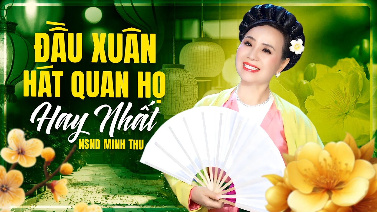 Đầu Xuân Nghe Hát Quan Họ Cực Mê - LK Nhạc Dân Ca Quan Họ Toàn Bài Hay | NSND Minh Thu