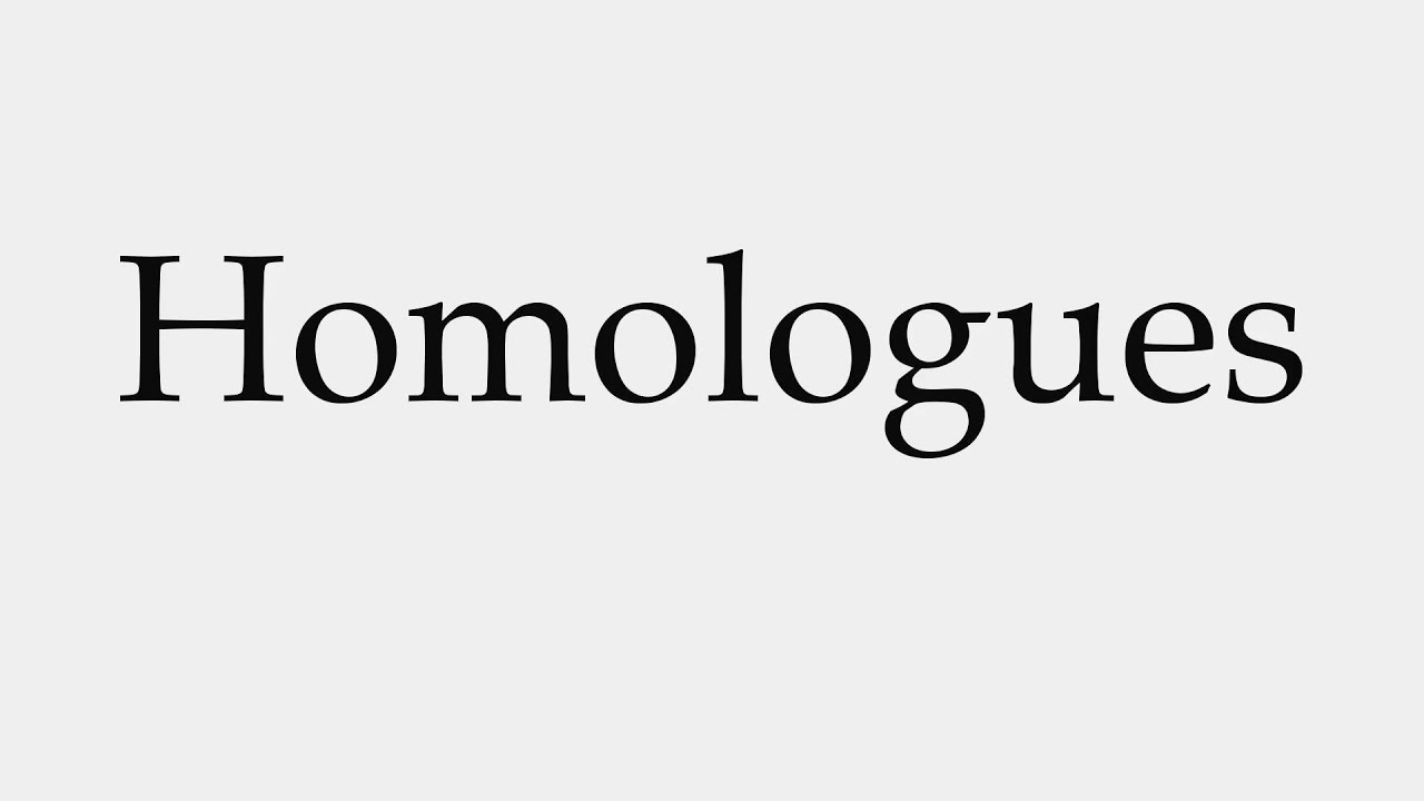 How to Pronounce Homologues