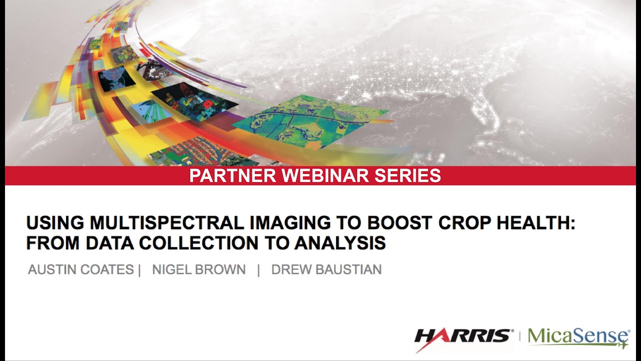 WEBINAR: Use Multispectral Imaging to Boost Crop Health  From Data Collection to Analysis