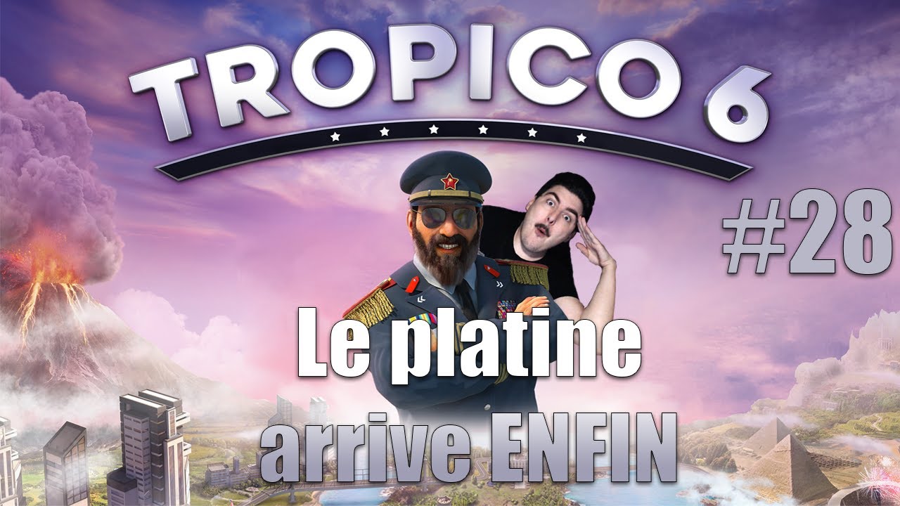 Le platine arrive ENFIN ! Tropico 6 #28