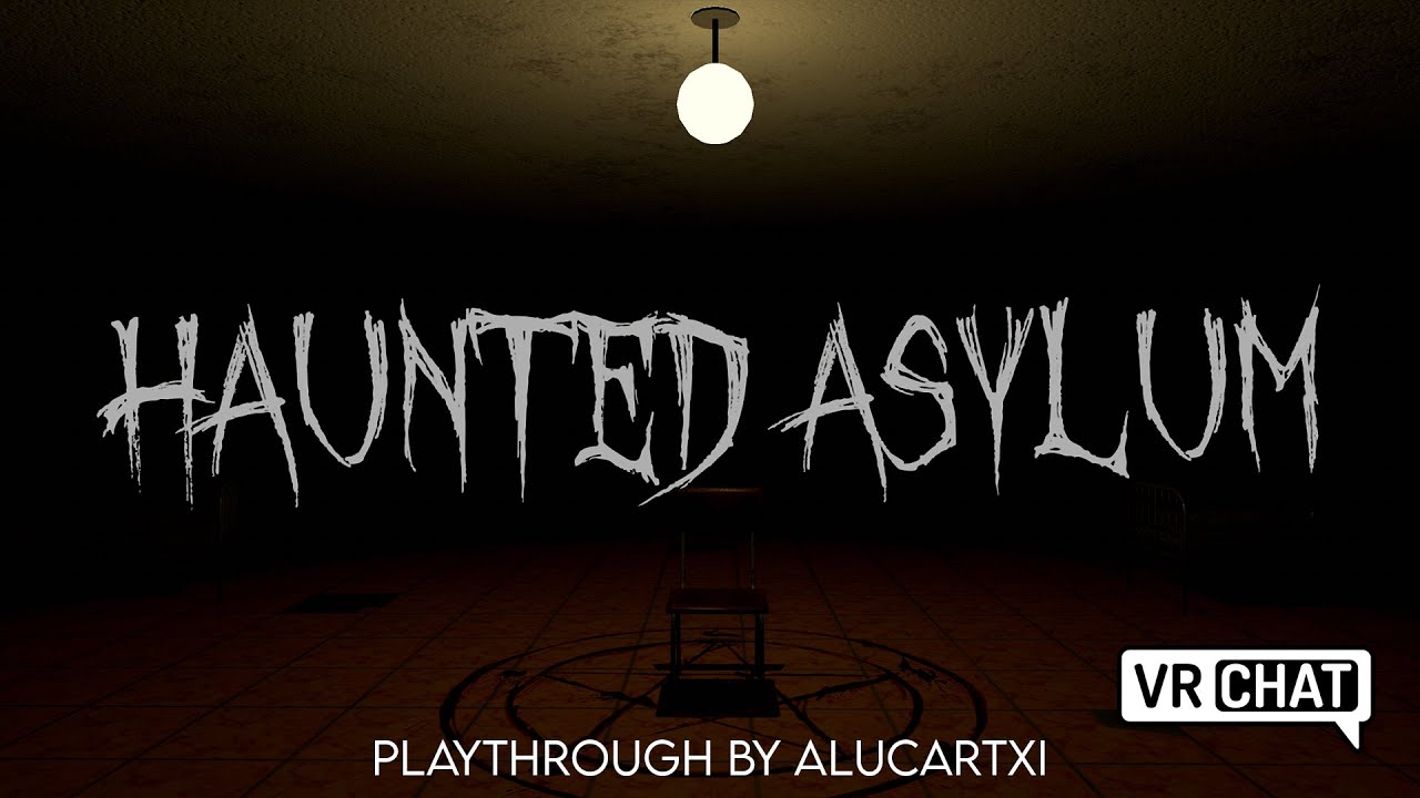 Haunted Asylum [VRChat Horror Map]