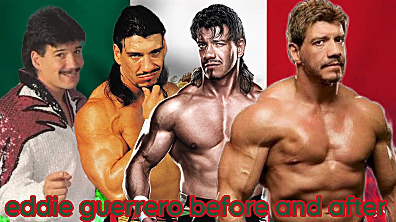 eddie guerrero before and after 1988-2005