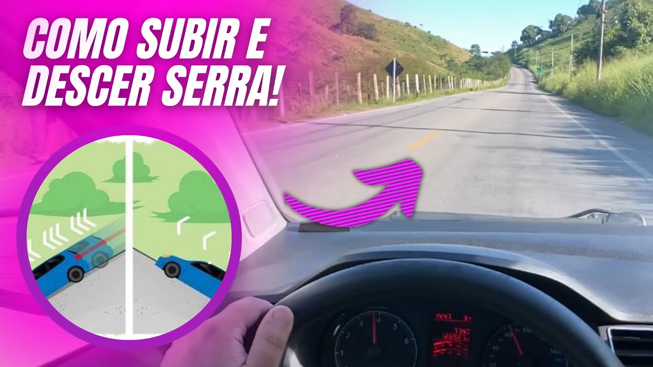 COMO APRENDER A SUBIR E DESCER SERRA COM CARRO MANUAL COM SEGURAN&Ccedil;A E ECONOMIA DE COMBUST&Iacute;VEL