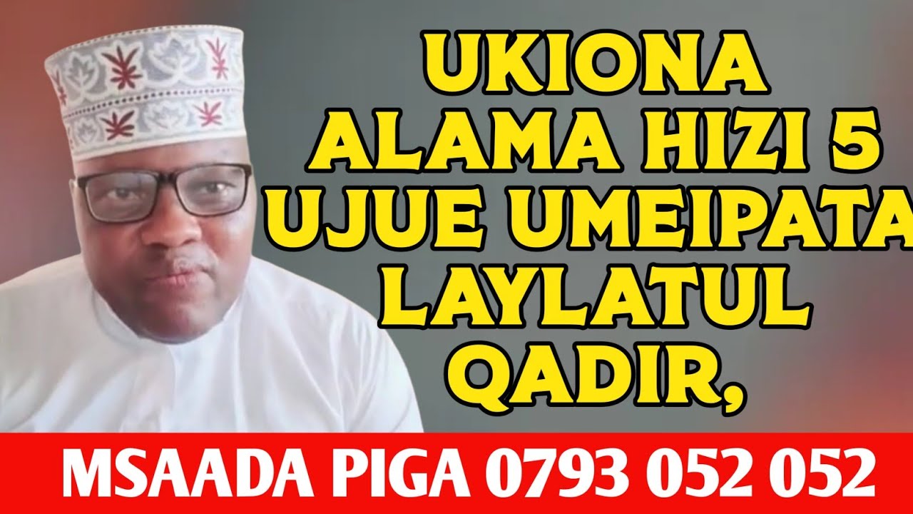 UKIONA ALAMA HIZI 5 UJUE UMEIPATA LAYLATUL QADIR,