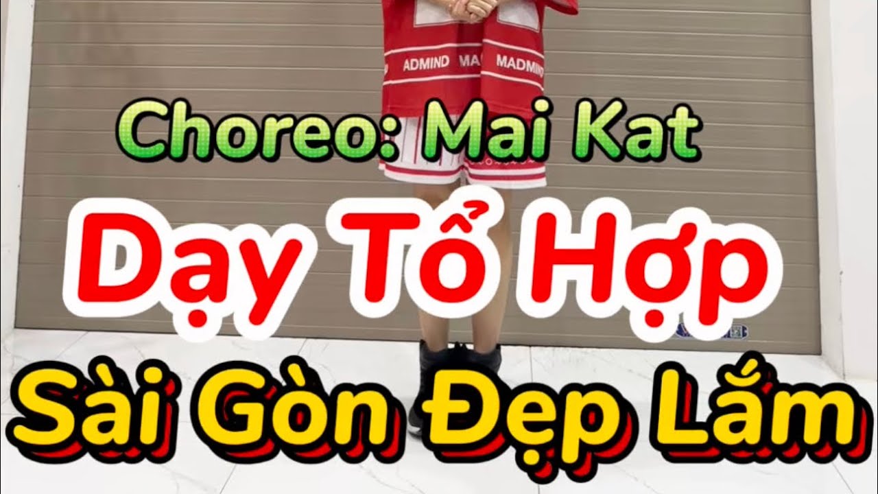 Dạy Tổ Hợp - Sài Gòn Đẹp Lắm - Chachacha - Choreo Mai Kat - Mai Meo Zumba - Kat Dance Academy