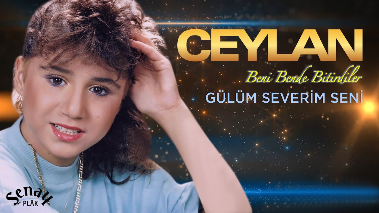 Ceylan - Gülüm Severim Seni