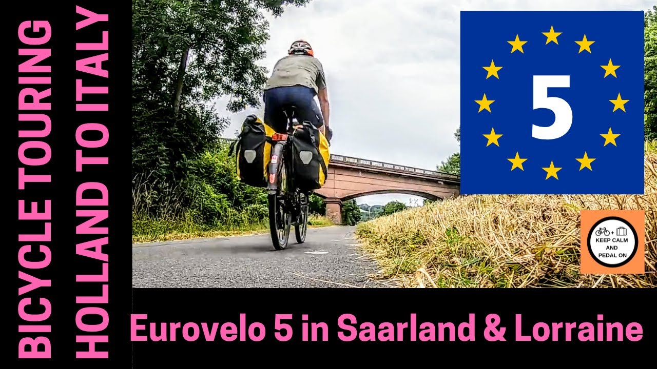 EUROVELO 5 SAARLAND & LORRAINE - BICYCLE TOURING HOLLAND TO ITALY