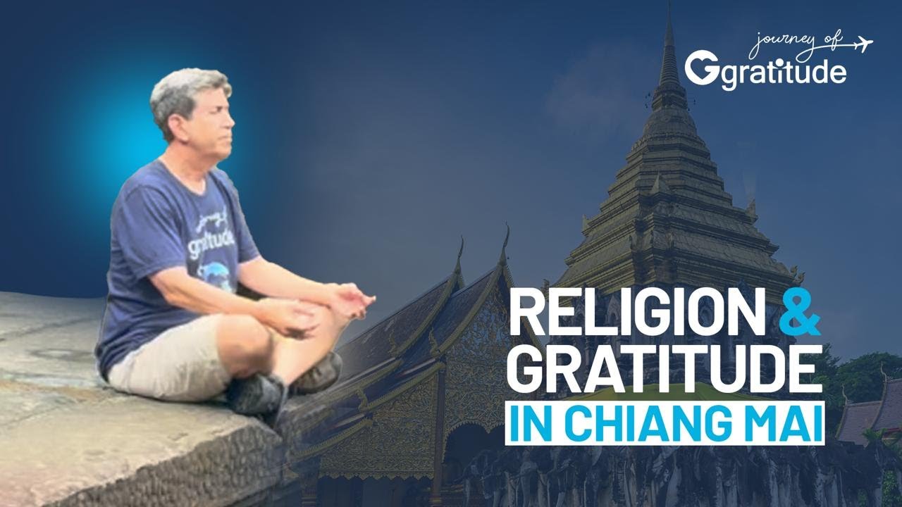 Religion & Gratitude in Chiang Mai