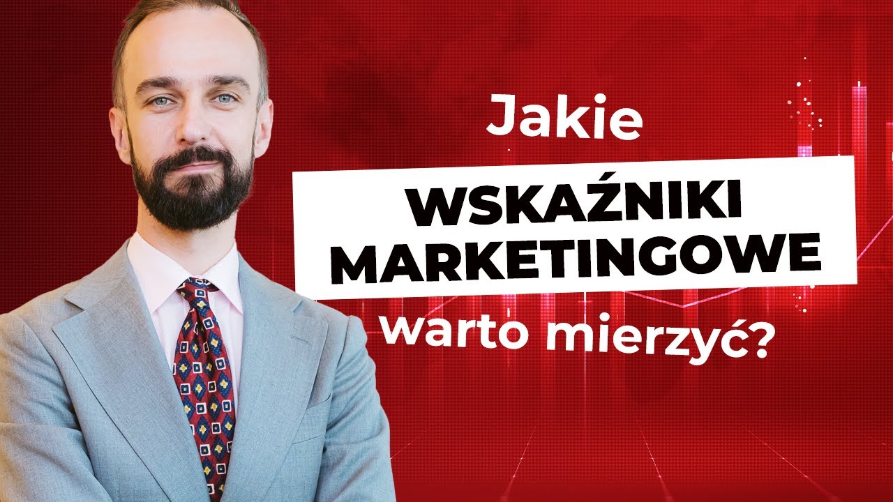 WSKAŹNIKI MARKETINGOWE - które warto mierzyć i jak je interpretować? | Artur Jabłoński