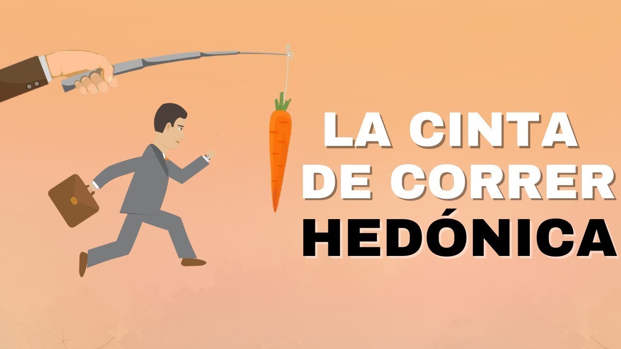 La Fea Verdad Sobre La Felicidad | The hedonic treadmill