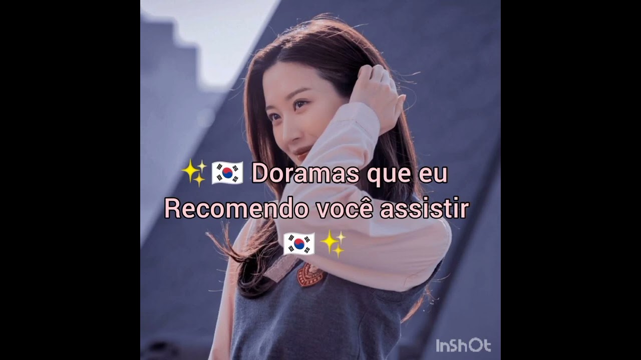 🇰🇷 Doramas que eu recomendo voc&ecirc; assistir 🇰🇷