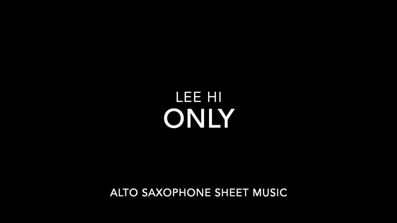 LEE HI - ONLY - ALTO SAXOPHONE SHEET MUSIC