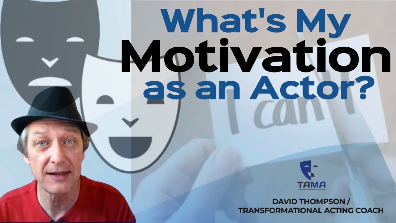 What's My Motivation as an Actor? Acting Coach