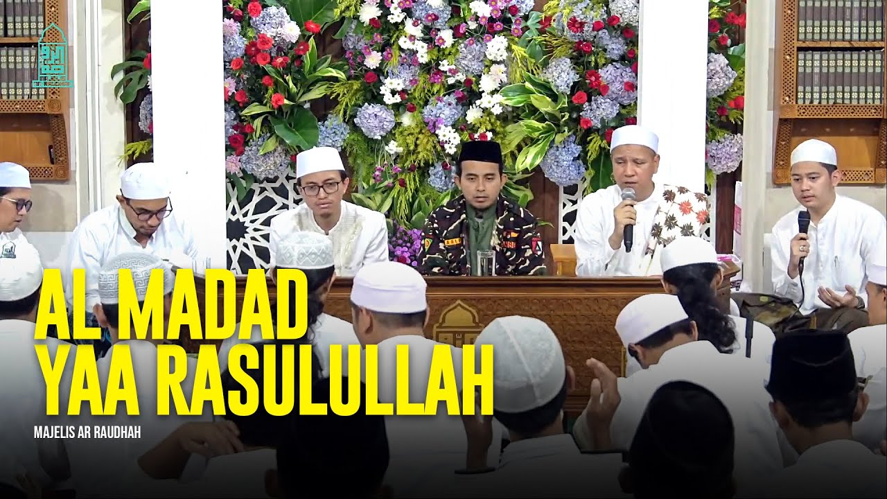 Al Madad Ya Rasulullah - Majelis Ar Raudhah | Lirik & Terjemah