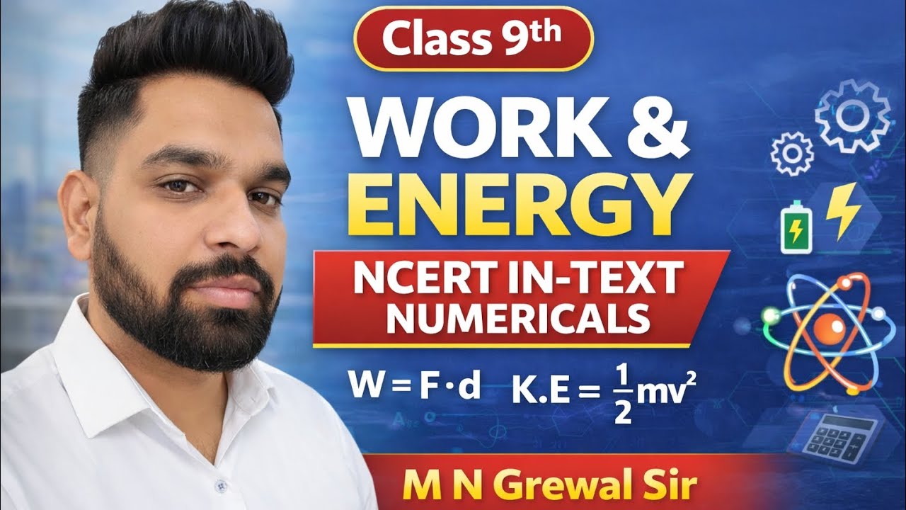 Class 9th Work & Energy 🔥 NCERT Complete Numericals | All Examples Explained | M N Grewal Sir