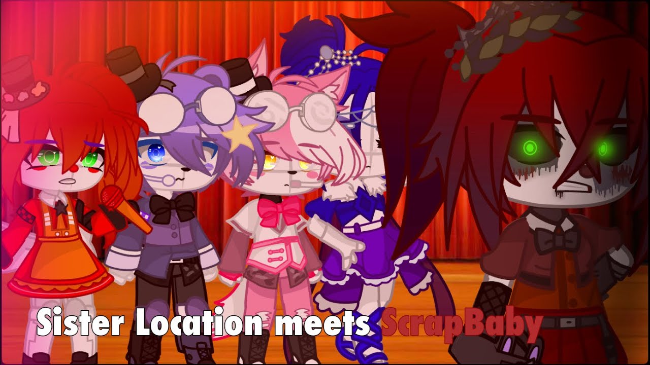 ✨[]Sister Location Meets ScrapBaby[]GCMM[]NO PART 2[]✨