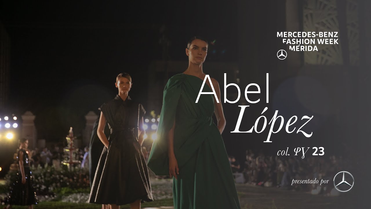Abel L&oacute;pez x Mercedes-Benz | Mercedes-Benz Fashion Week M&eacute;rida