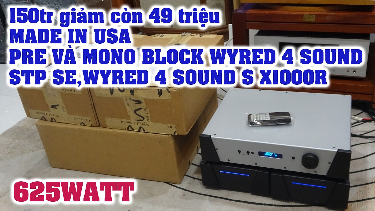kinh hồn bộ PRE POWER MONO BLOCK MỸ 150 triệu giảm còn 4x triệu WYRED 4 SOUND STP SE VÀ S X1000R
