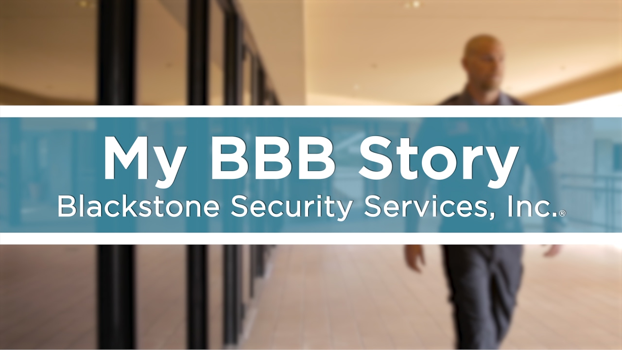 My BBB Story: Blackstone Security Services, Inc.&reg;