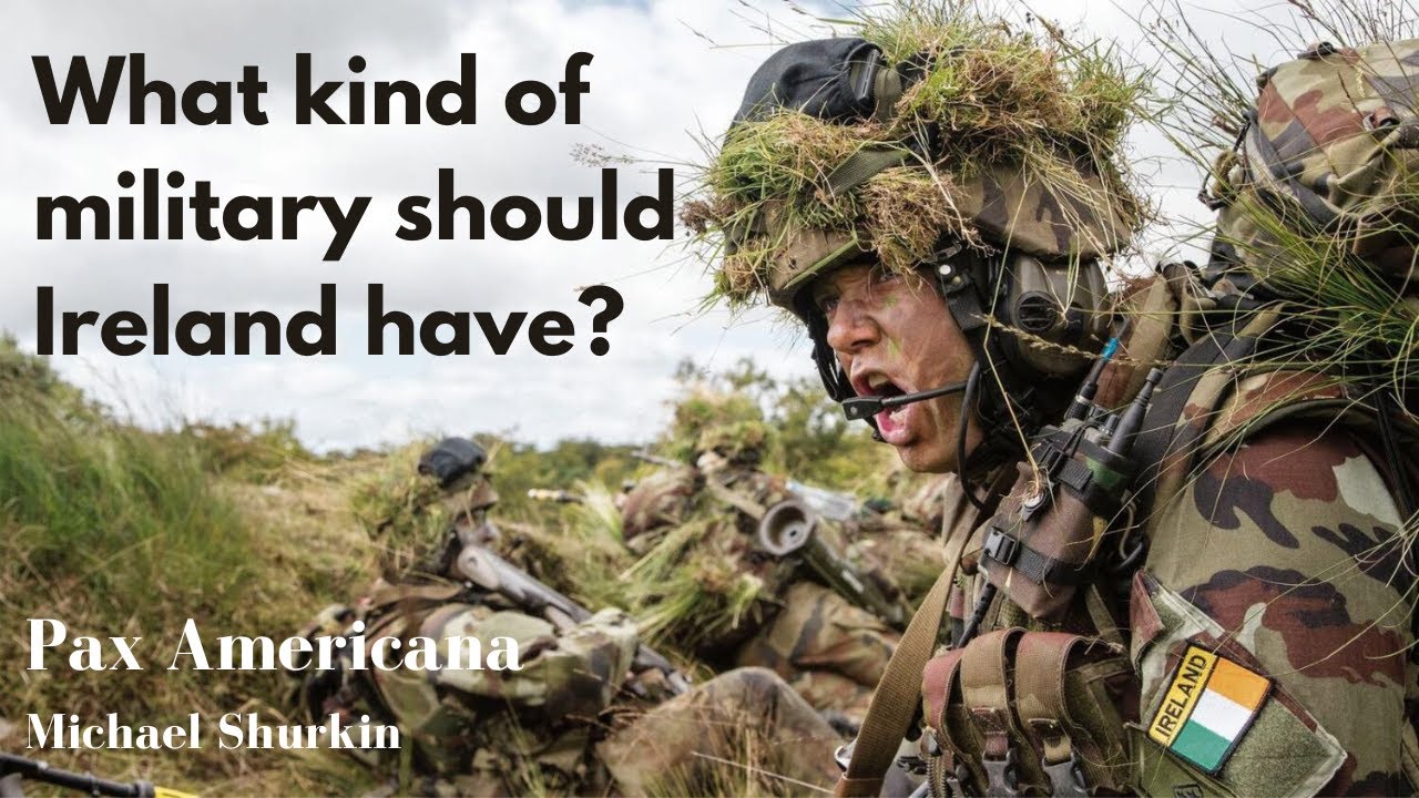What Kind of Military Should Ireland Have?