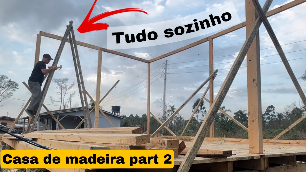 Construindo casa de madeira sozinho parte 2  como construir casa de madeira sozinho