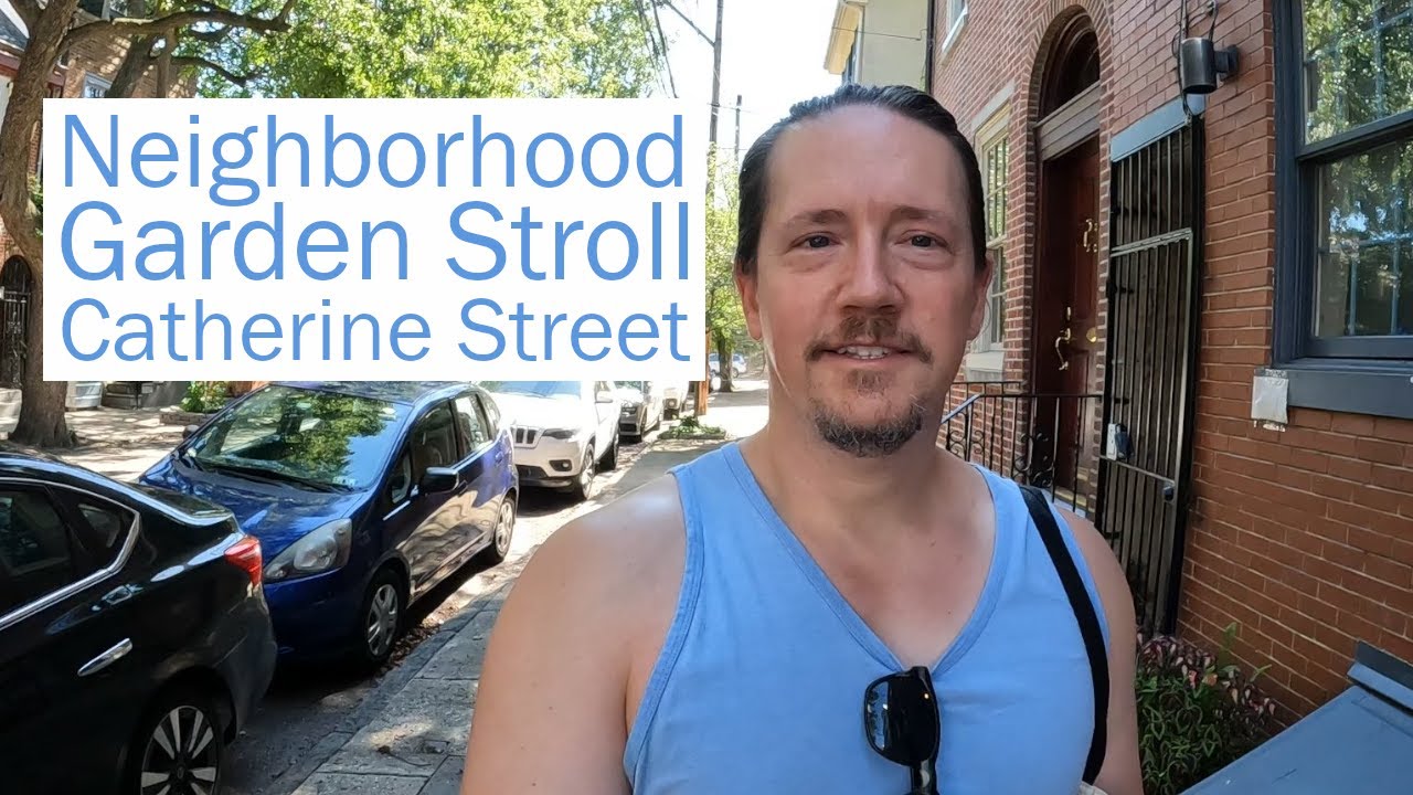 Philly Garden Stroll | Catherine Street | Urban Container Gardening