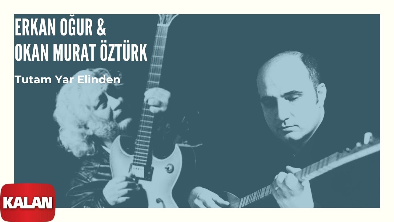 Erkan Oğur & Okan Murat Öztürk - Tutam Yar Elinden [ Derman - Hiç © 1999 Kalan Müzik ]