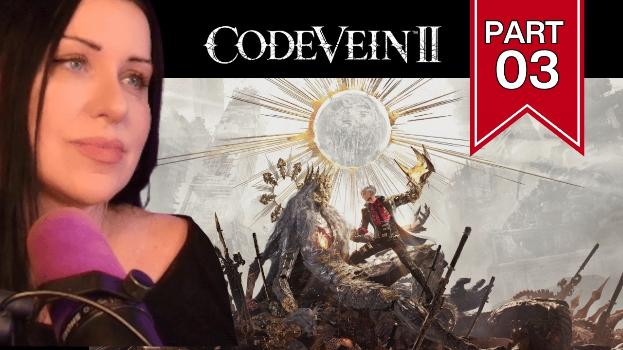 CODE VEIN II New Release (PART 03)