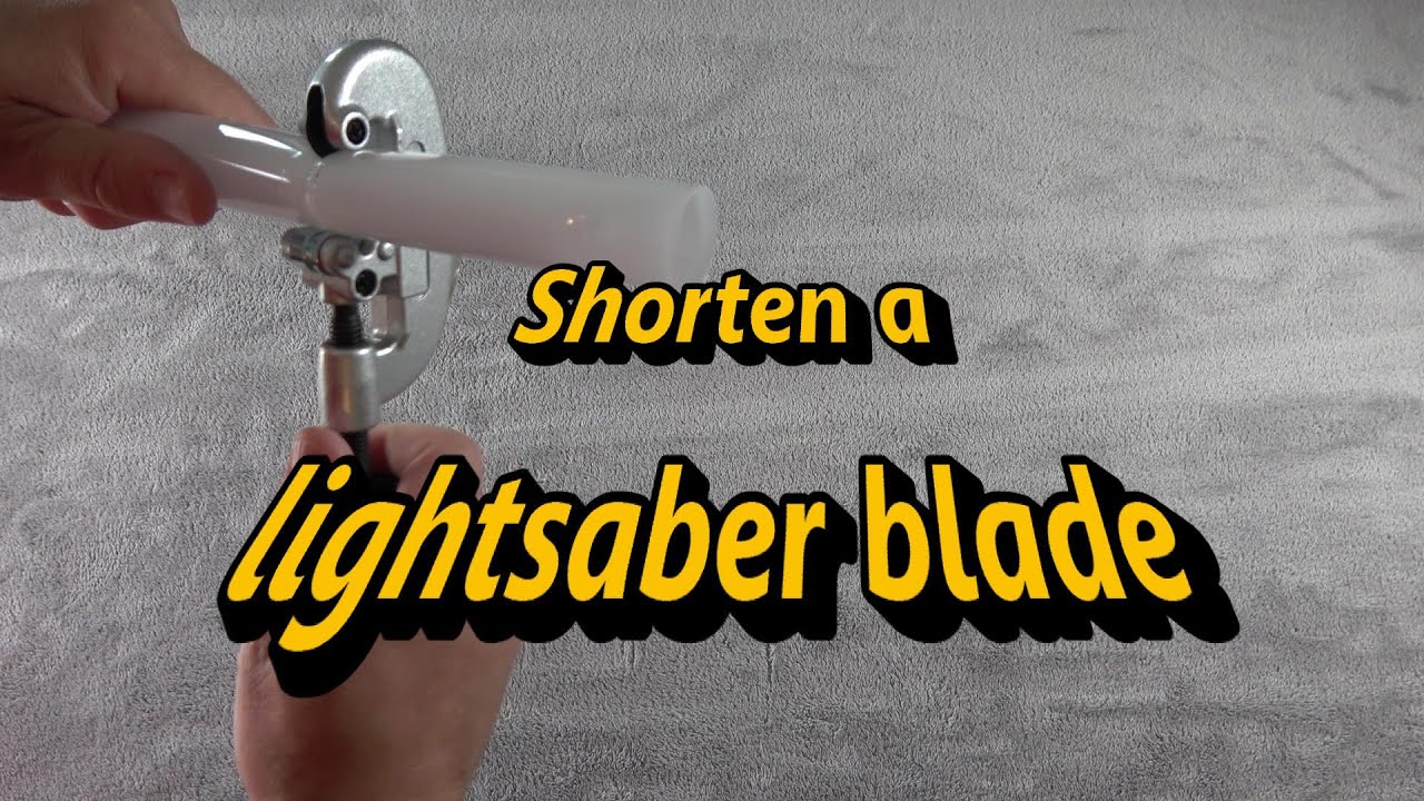 Shortening a polycarbonate lightsaber blade [Saber DIY]