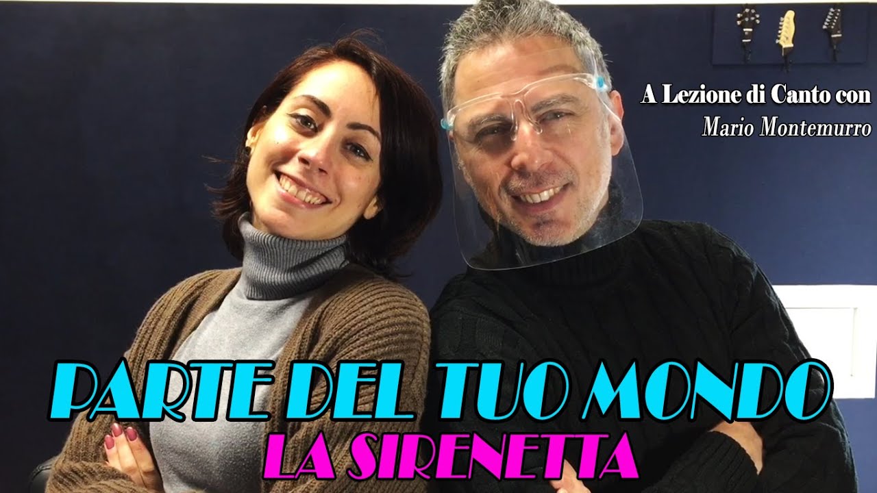 PARTE DEL TUO MONDO da LA SIRENETTA. A Lezione di Canto con il M° Mario Montemurro