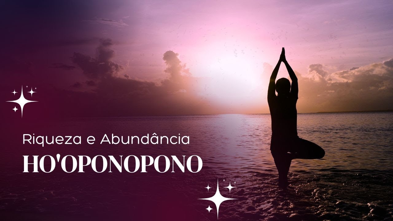Música de Cura | Ho'oponopono para atrair Riqueza e Abundância