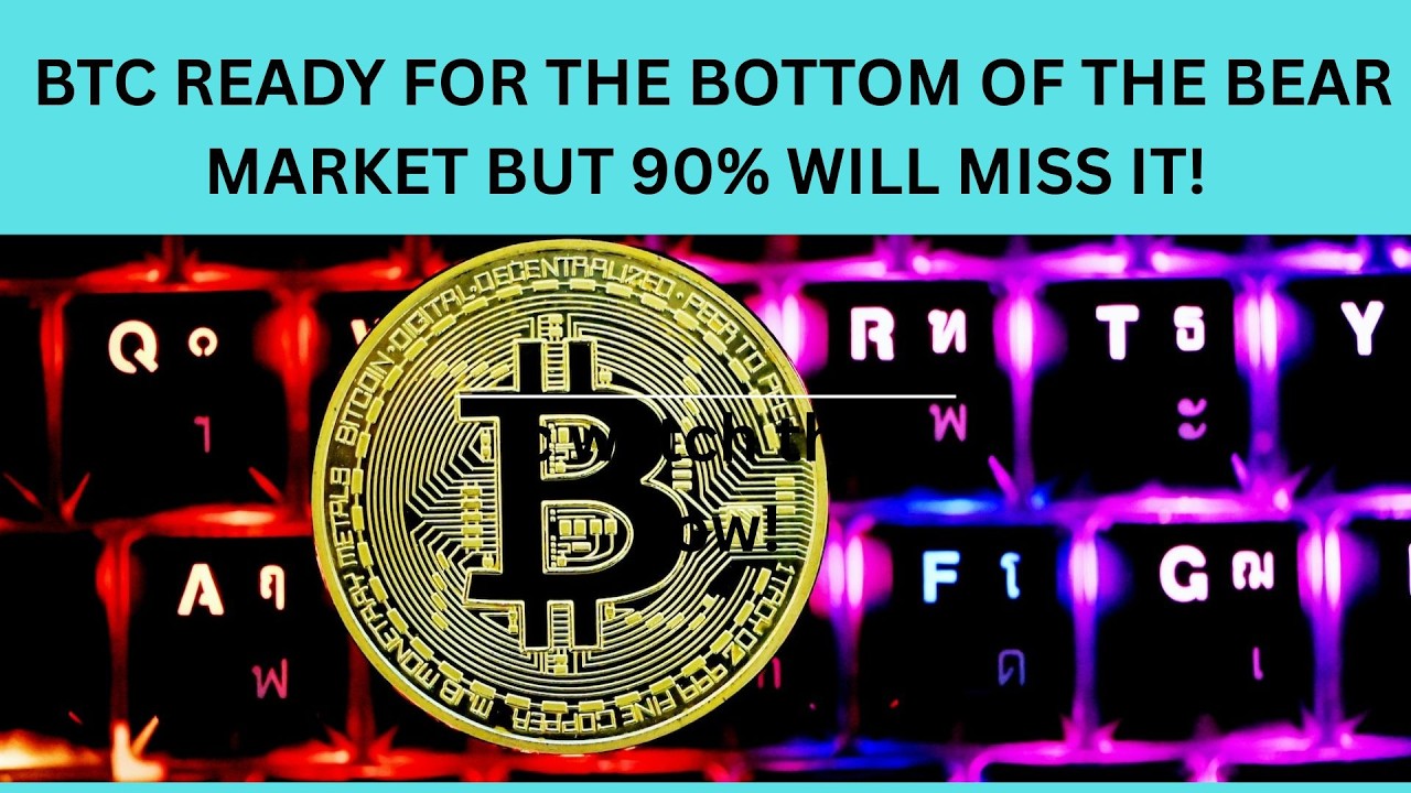 BTC READY FOR THE BOTTOM OF THE BEAR MARKET BUT 90% WILL MISS IT!?