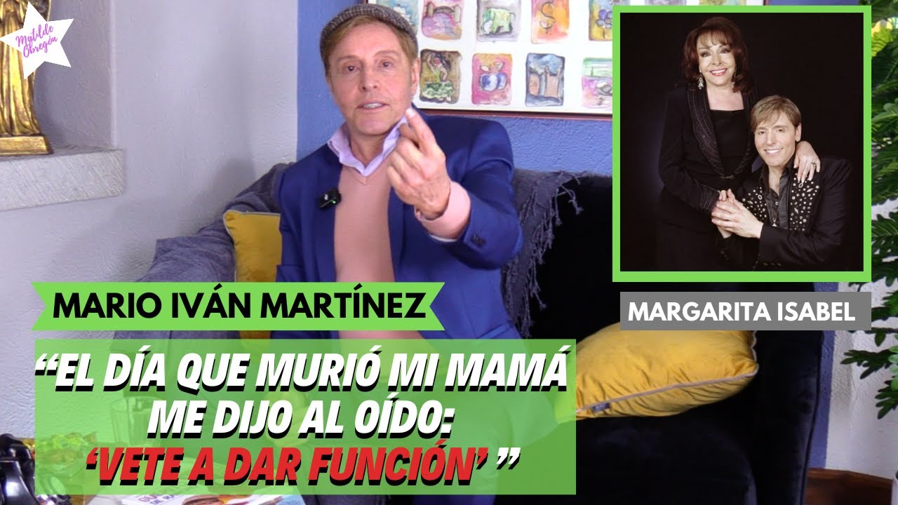 MARIO IVÁN MARTÍNEZ: “Estuve a punto de ser ¡papá!” / Entrevista con Matilde Obregón.