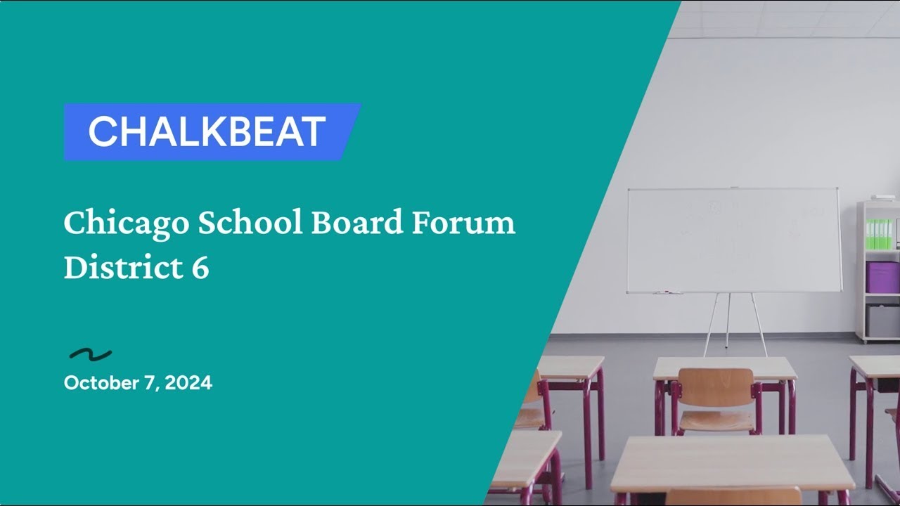 Chalkbeat Chicago School Board Forum District 6