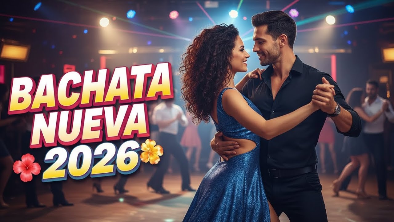 💞 Bachata Nueva 2026 – Canciones Que Inspiran