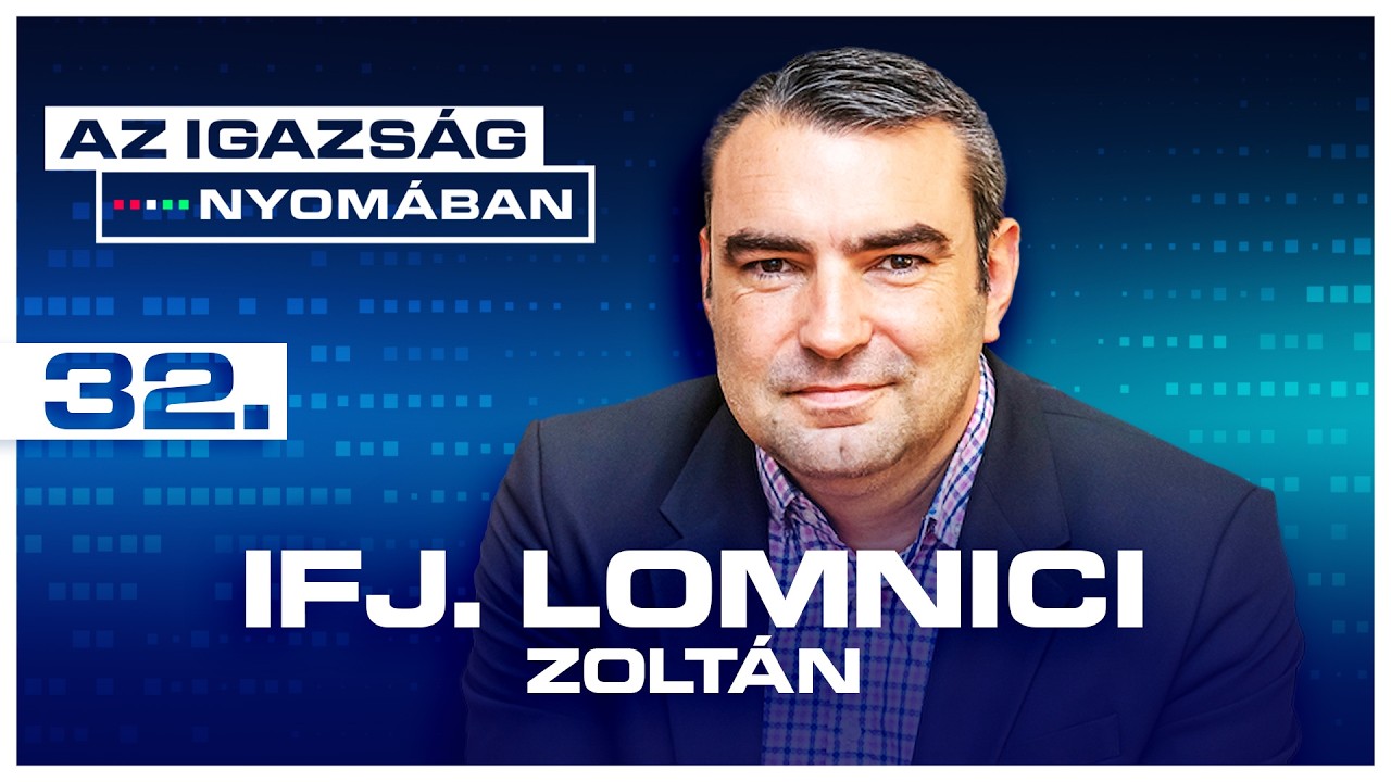 Az igazság nyomában 32. epizód | ifj. Lomnici Zoltán