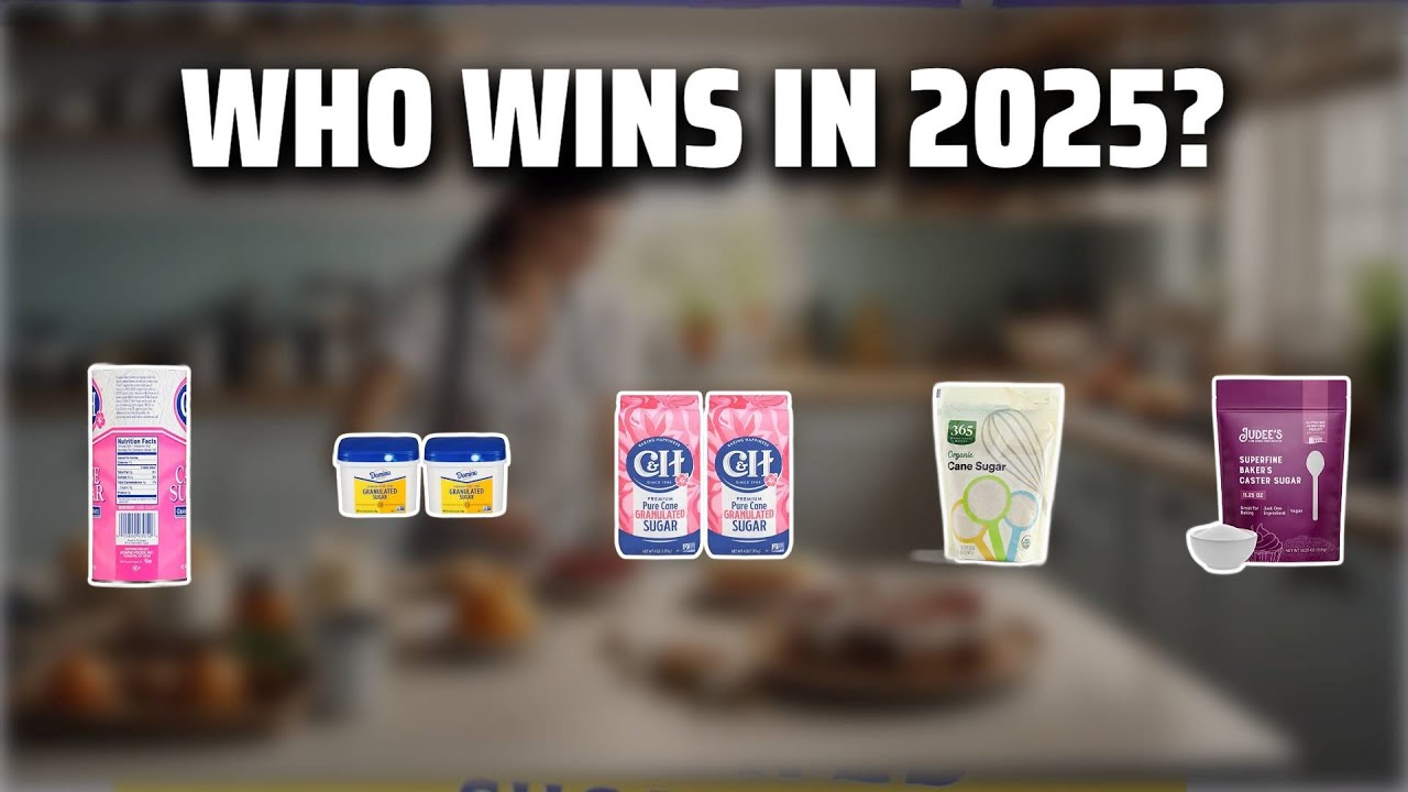 The Top 5 Best Granulated Sugar in 2025 - Must Watch Before Buying!