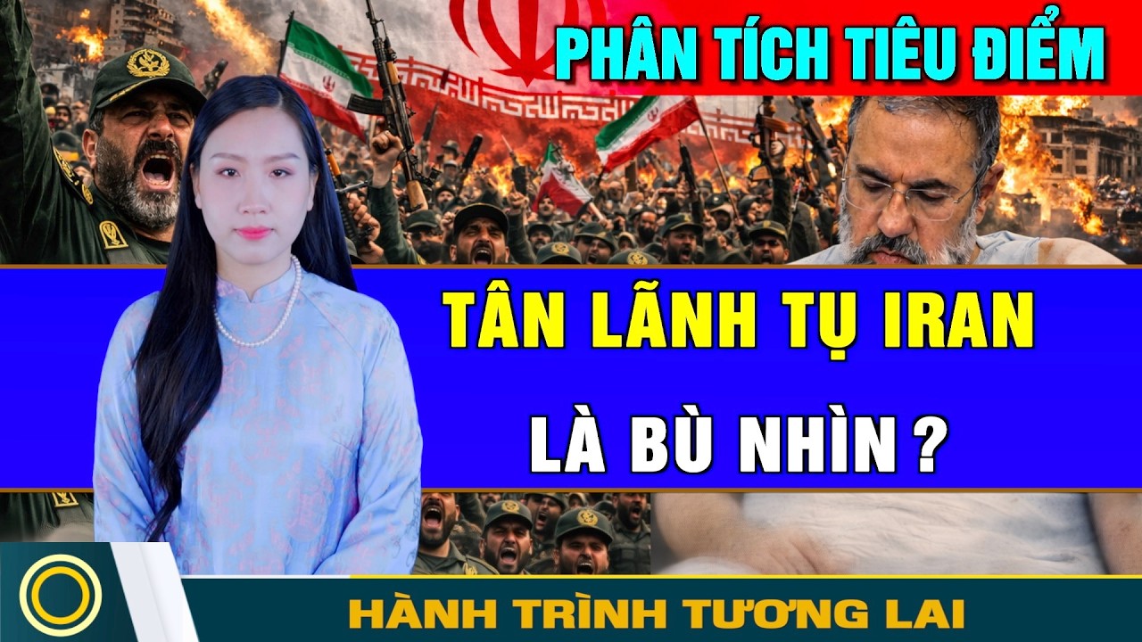 Tiêu Điểm 15/3: Tân lãnh tụ Iran là bù nhìn? Vệ binh giành quyền lực. Mỹ cho Israel 7 ngày diệt Iran