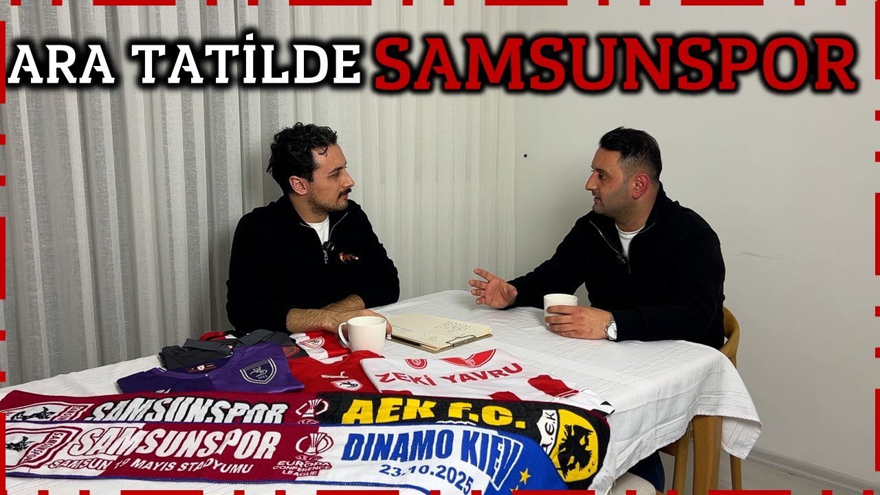 SAMSUNSPOR'UN İLK YARI KARNESİ | SICAK GÜNDEM - GELECEK PLANLARI
