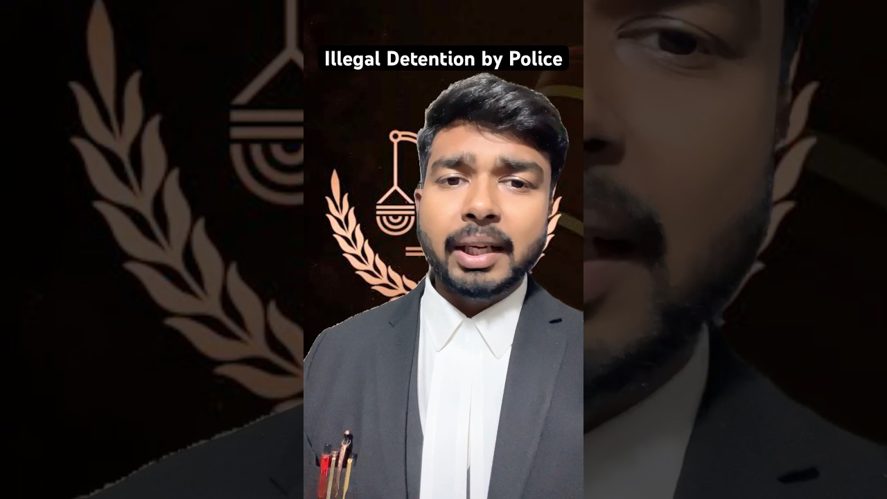 Illegal Detention by Police #ivlegal #law #police #detention #lockup #facts #informative
